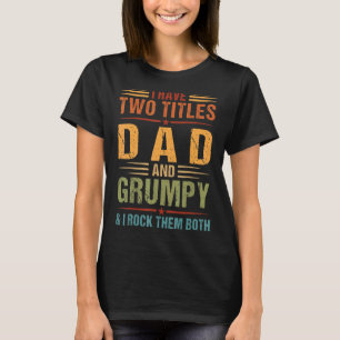 Ich habe zwei Titel Vater und mürrische Männer Fam T-Shirt