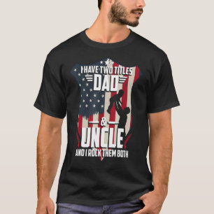 Ich habe zwei Titel Vater und Onkel Männer amerika T-Shirt