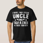 Ich habe zwei Titel Vater und Onkel T-Shirt (Vorderseite)