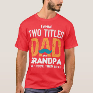 Ich habe zwei Titel Vater und Opa Lustiger Vaterta T-Shirt