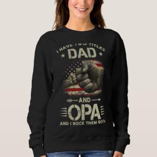 Ich habe zwei Titel Vater und Opa Men amerikanisch Sweatshirt