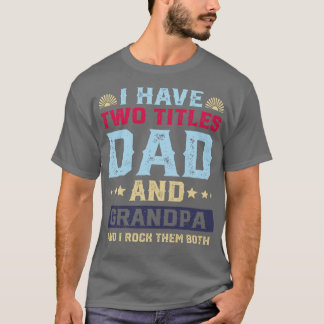 Ich habe zwei Titel Vater und Opa Vatertag T-Shirt
