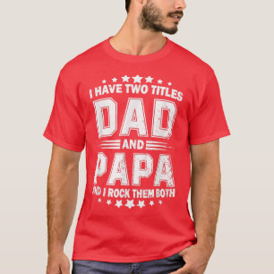Ich habe zwei Titel Vater und Papa Funny Vatertag T-Shirt