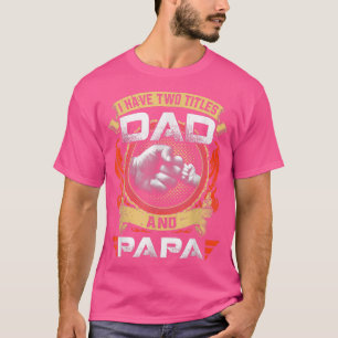 Ich habe zwei Titel Vater und Papa Funny Vatertag T-Shirt