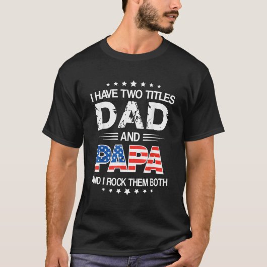 Ich habe zwei Titel Vater und Papa Papa Papa T-Shirt (Vorderseite)