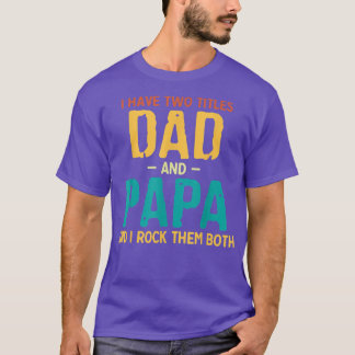 Ich habe zwei Titel Vater und Papa Retro Väter Tag T-Shirt