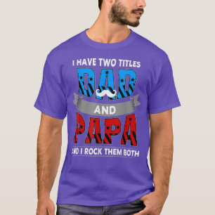 Ich habe zwei Titel Vater und Papa US Flag Vater's T-Shirt