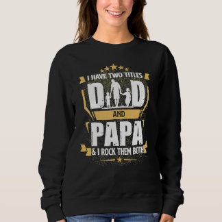 Ich habe zwei Titel Vater und Papa Vatertag 1 Sweatshirt