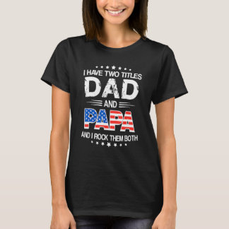 Ich habe zwei Titel Vater und Papa Vatertag T-Shirt