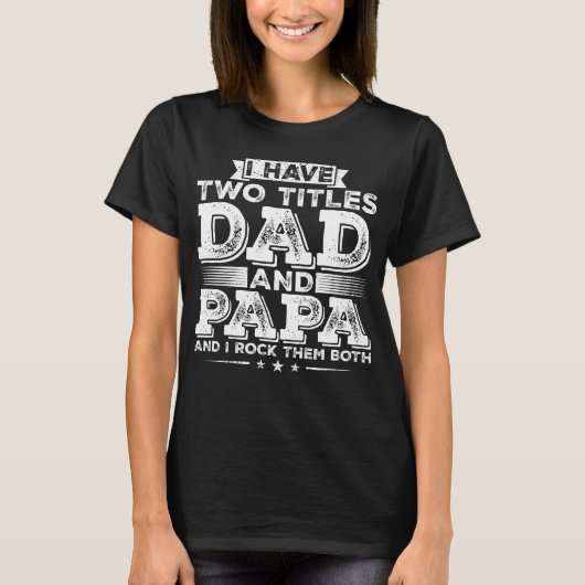 Ich habe zwei Titel Vater und Papa Women T-Shirt (Vorderseite)