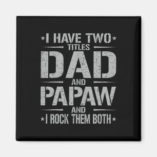 Ich habe zwei Titel Vater und Papaw Funny Vater&# Magnet