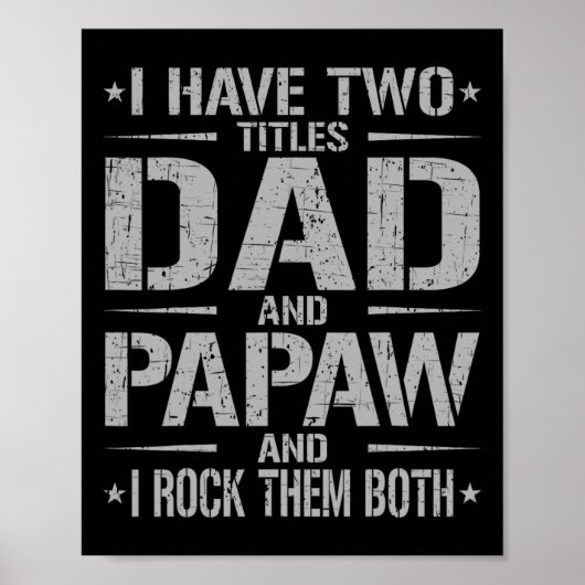 Ich habe zwei Titel Vater und Papaw Funny Vater&# Poster (Vorne)