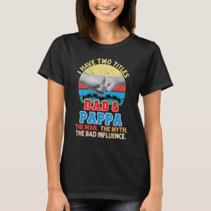 Ich habe zwei Titel Vater und Pappa der Mann Mytho T-Shirt