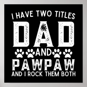 Ich habe zwei Titel Vater und Pawpaw Funny Poster
