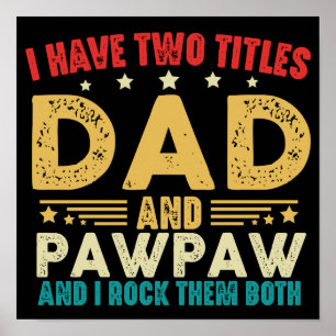 Ich habe zwei Titel Vater und Pawpaw Vatertag Poster