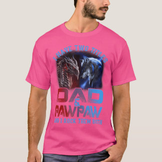 Ich habe zwei Titel Vater und Pawpaw Wolf Dragon F T-Shirt