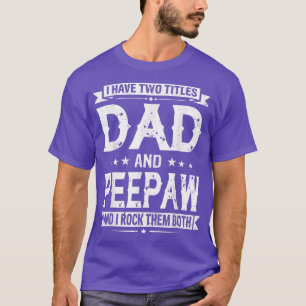 Ich habe zwei Titel Vater und Pepaw Funny Vathday T-Shirt
