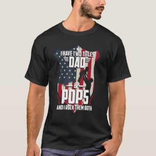 Ich habe zwei Titel Vater und Pop Männer amerikani T-Shirt
