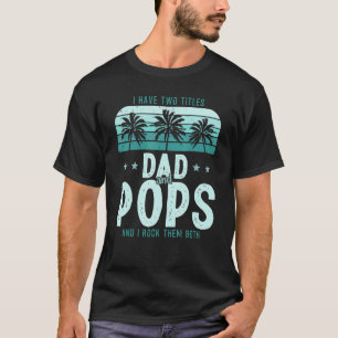 Ich habe zwei Titel Vater und Pop Männer Vintag De T-Shirt