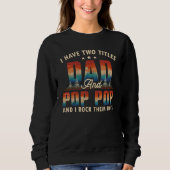 Ich habe zwei Titel Vater und Pop Pop Männer Retro Sweatshirt (Vorderseite)