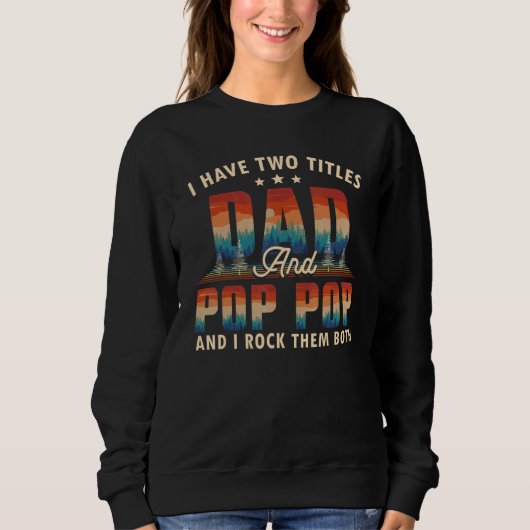 Ich habe zwei Titel Vater und Pop Pop Männer Retro Sweatshirt (Vorderseite)