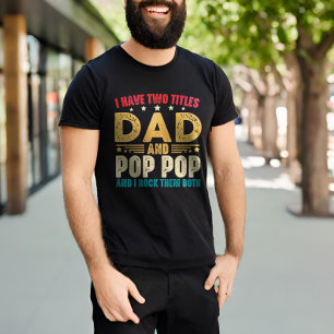 Ich habe zwei Titel Vater und Pop Pop Vatertag T-Shirt