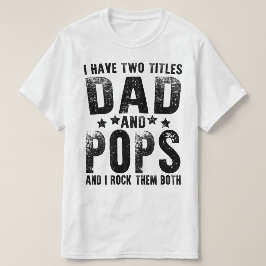 Ich habe zwei Titel Vater und Pop T-Shirt (Design vorne)