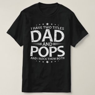Ich habe zwei Titel Vater und Pop T-Shirt