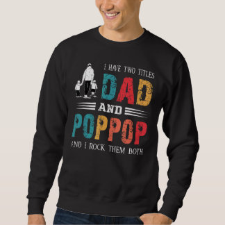 Ich habe zwei Titel Vater und Poppop Vintag Väter Sweatshirt
