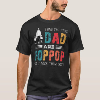 Ich habe zwei Titel Vater und Poppop Vintag Väter T-Shirt