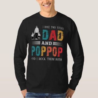 Ich habe zwei Titel Vater und Poppop Vintag Väter T-Shirt