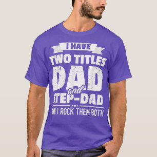 Ich habe zwei Titel Vater und Step Vater Shirt Ges
