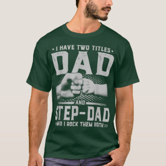 Ich habe zwei Titel Vater und Step Vater Vatertag T-Shirt