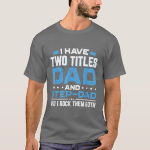 Ich habe zwei Titel Vater und StepPapa Vatertag Gi T-Shirt