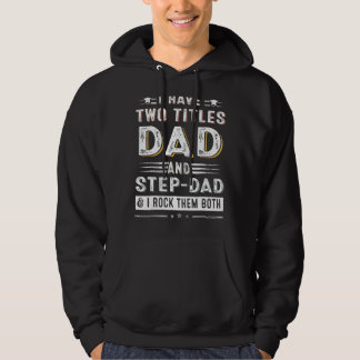 Ich habe zwei Titel Vater und Vater-Schritt-Vatert Hoodie