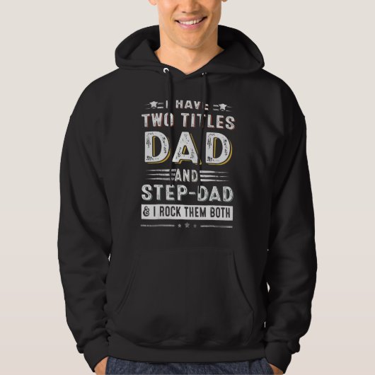 Ich habe zwei Titel Vater und Vater-Schritt-Vatert Hoodie (Vorderseite)