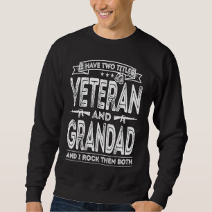 Ich habe zwei Titel Veteran und Grandad Redewendun Sweatshirt