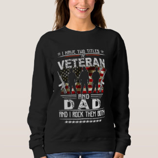 Ich habe zwei Titel Veteran und stolzer Vater US M Sweatshirt