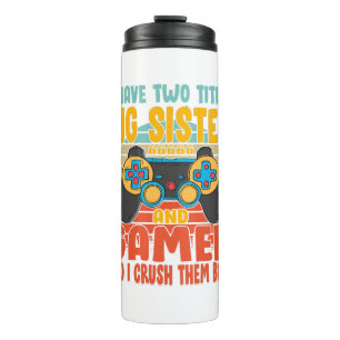 Ich habe zwei Titeln große Schwester und Gamer Thermosbecher
