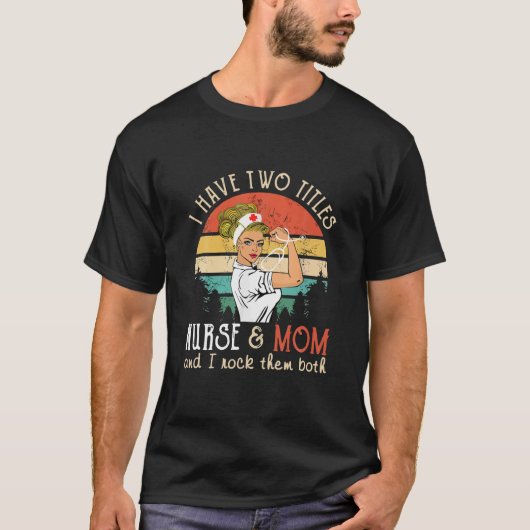 Ich habe zwei Titeln Krankenschwester und Mama, di T-Shirt (Vorderseite)