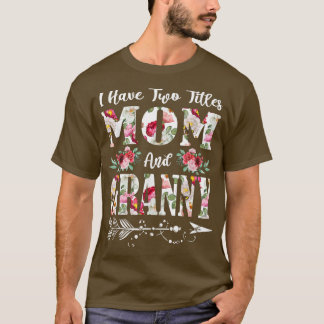 Ich habe zwei Titeln Mama und Granny Blume Mutter T-Shirt