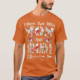 Ich habe zwei Titeln Mama und Granny Blume Mutter T-Shirt