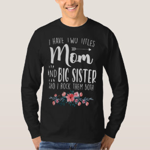Ich habe zwei Titeln Mama und große Schwester, die T-Shirt
