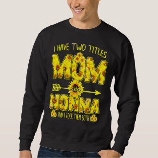 Ich habe zwei Titeln Mama und Nonna, ich rock sie Sweatshirt