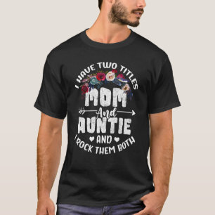 Ich habe zwei Titeln Mama und Tante Beste Tante Mo T-Shirt