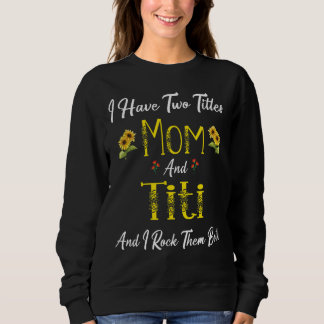 Ich habe zwei Titeln Mama und Titi und ich habe ih Sweatshirt