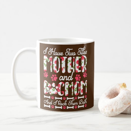 Ich habe zwei Titeln Mutter und Hund Mama ich rock Kaffeetasse (Mit Donut)