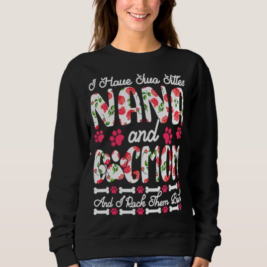 Ich habe zwei Titeln Nana und Hund Mama ich Rock i Sweatshirt (Vorderseite)