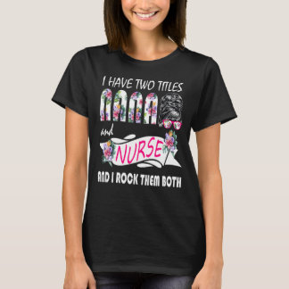 Ich habe zwei Titeln Nana und Nurse Blume, Messy B T-Shirt