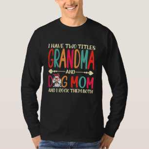Ich habe zwei Titeln Oma und Poodle Hund Mama Hund T-Shirt